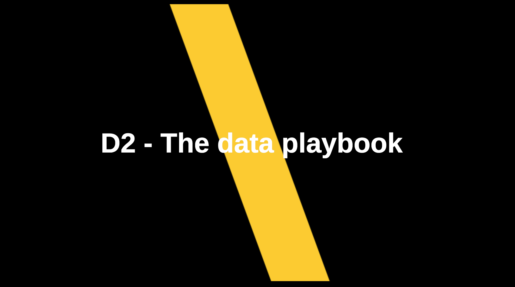 D2 – The Data Playbook