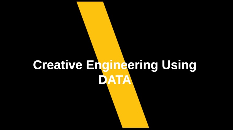 Creative Engineering Using Data